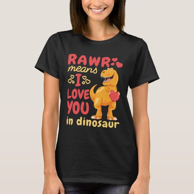 Camiseta Rawr quer dizer que te amo no Dia de os namorados  (Frente)