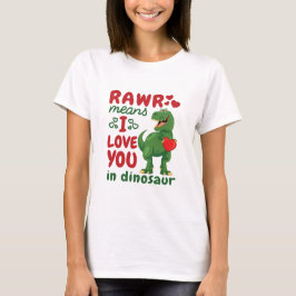Camiseta Rawr Quer Dizer Que Te Amo No Dinossauro
