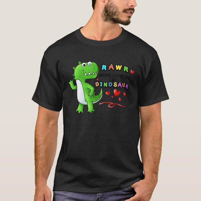 Camiseta Rawr Significa Eu Te Amo em Dinossauro Trex Valent (Frente)
