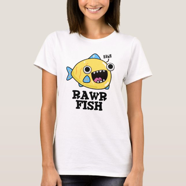 Camiseta Rawy Fish Funny Animal Pun (Frente)