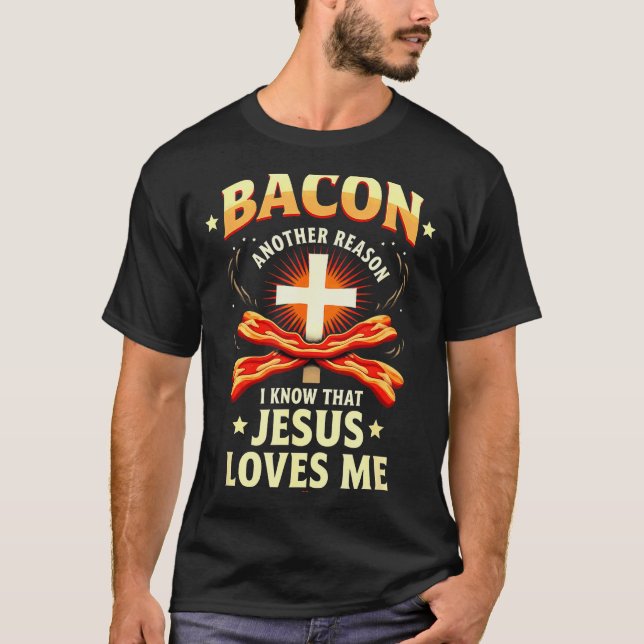 Camiseta Razão do Bacon Cristão Eu Sei Que Jesus Me Ama  (Frente)