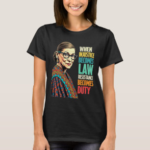 Camiseta Rbg Quando A Injustiça Se Torna Resistência À Lei