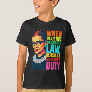 Camiseta Rbg Quando A Injustiça Se Torna Resistência À Lei
