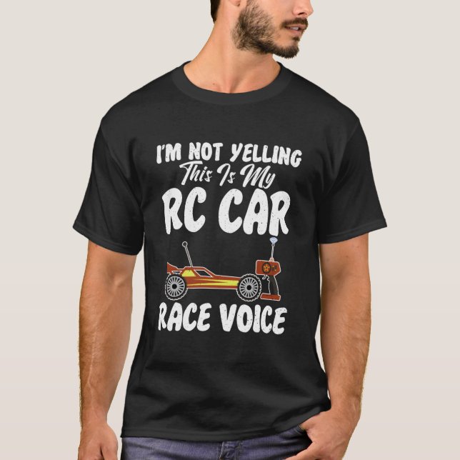 Camiseta Rc Cars Racing Im Not Yelling This Is My Rc Car Vo (Frente)