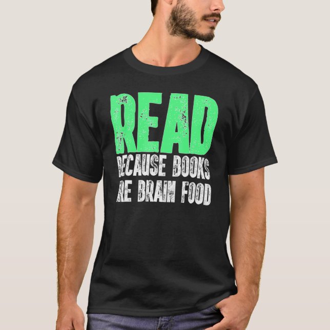 Camiseta Read Because Books Are Brain Food Cool Reading (Frente)
