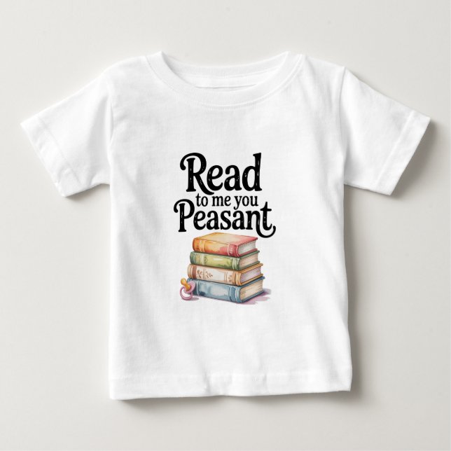 Camiseta Read to Me You Peasant Funny Infant Bodysuit (Frente)