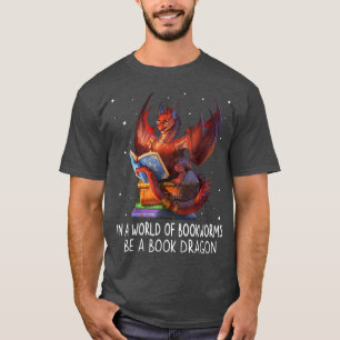 Camiseta Reading In A World Of Bookworms Be A Book Dragon B