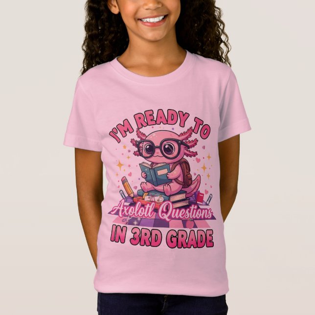 Camiseta Ready To 3rd Grade Axolotl Question First Day (Frente)