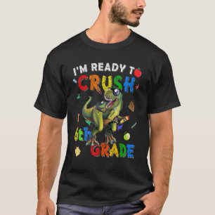 Camiseta Ready To Crush 6th Grade Back To School Rex Dinosa