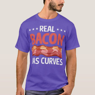 Camiseta Real Bacon Has Curves - Funny Pig Meat Grilling Ba