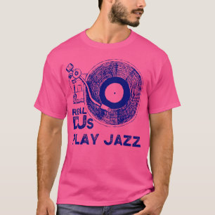 Camiseta Real Djs Play Jazz Shirt Para Jazz Dj Jazz