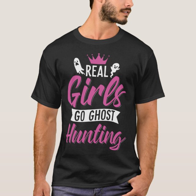 Camiseta Real Girls Go Ghost Hunting  Ghost Hunter Artwork (Frente)