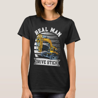 Camiseta Real Man Drive Stick  Construction workers and exc