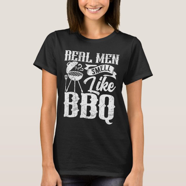 Camiseta Real Men Smell Like Byrbecue Bbq Smoker Byrbecue G (Frente)