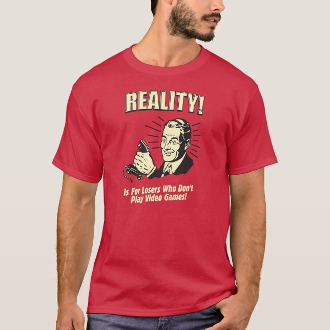 Camiseta Realidade! É para perdedores que não tocam Videos  (Frente)