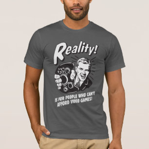 Camiseta Realidade: Não é Possível Pagar Videos games