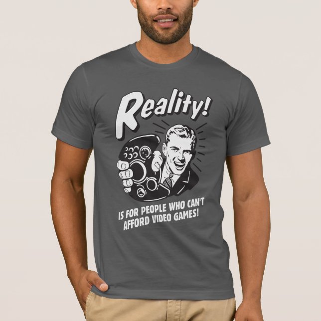 Camiseta Realidade: Não é Possível Pagar Videos games (Frente)