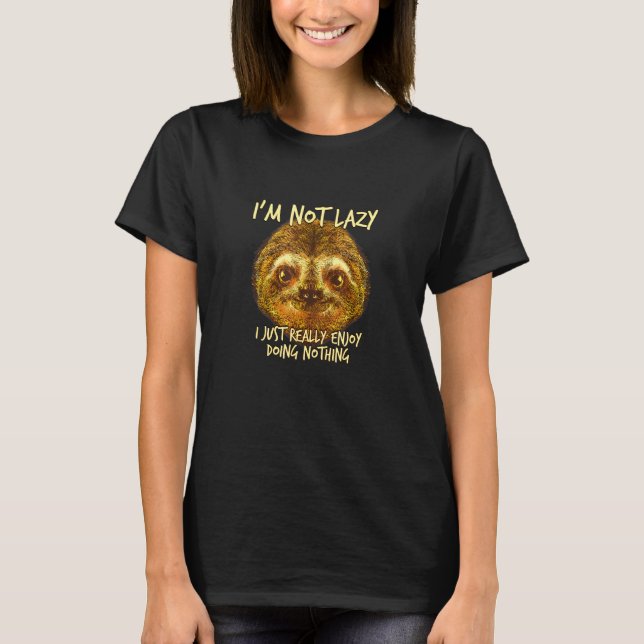 Camiseta Realmente Aproveite Não Fazer Nada Sloth Humor 7 (Frente)