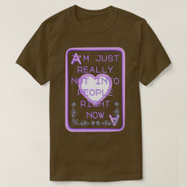 Camiseta Realmente Não Estou a Fim das Pessoas Agora Ás de 