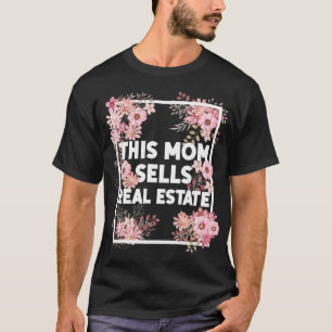 Camiseta Realtor Esta Mãe Vende Flor Imobiliário