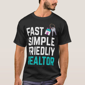 Camiseta Realtor quote fast, simple, friendly for real esta