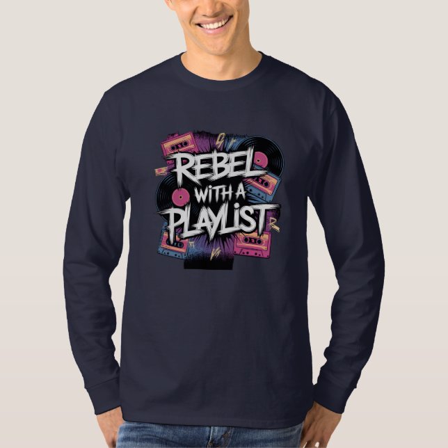 Camiseta Rebelar Com Uma Lista De Reprodução (Frente)