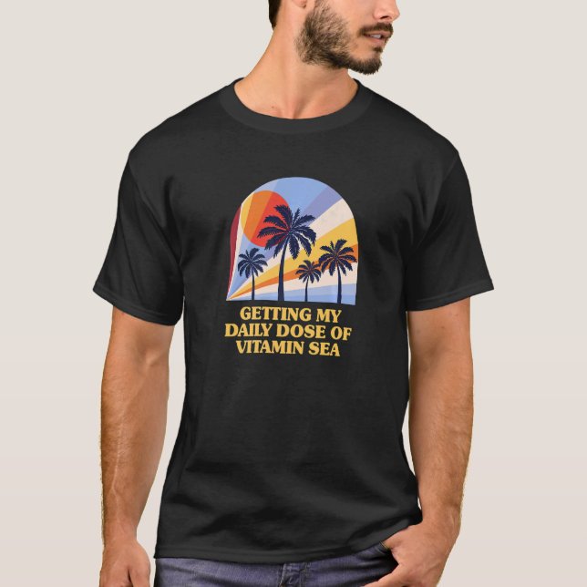 Camiseta Recebendo Minha Dose Diária De Vitamina Sea Beach  (Frente)