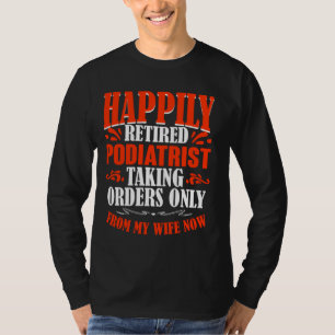 Camiseta Recebendo Ordens Da Minha Esposa Agora Podiatra Ap