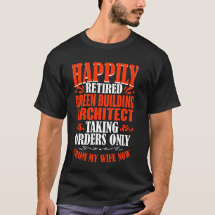 Camiseta Recebendo Ordens Do Meu Edifício Verde Aposentado 