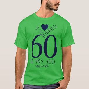 Camiseta Recem casados 60 Anos Atrás 60 Aniversário de Casa