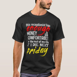 Camiseta Recepcionista Engraçado Dão Dinheiro Suficiente At