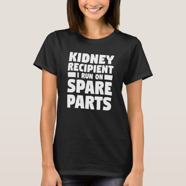 Camiseta Receptor de Rim Eu Funciono Com Peças Sobressalent (Frente)