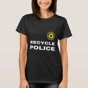 Camiseta Reciclar Policial Engraçado Slogan Reciclagem Dize
