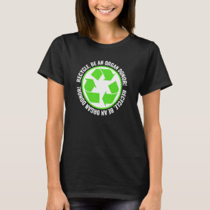 Camiseta Recicle Torne-se um Doador de Órgãos Doação de Órg