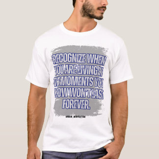 Camiseta Reconhecer quando você está no momento