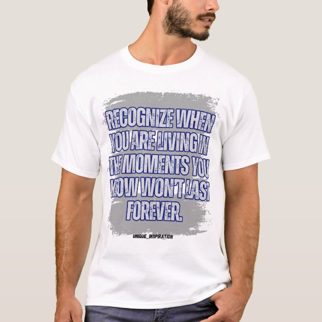 Camiseta Reconhecer quando você está no momento (Frente)