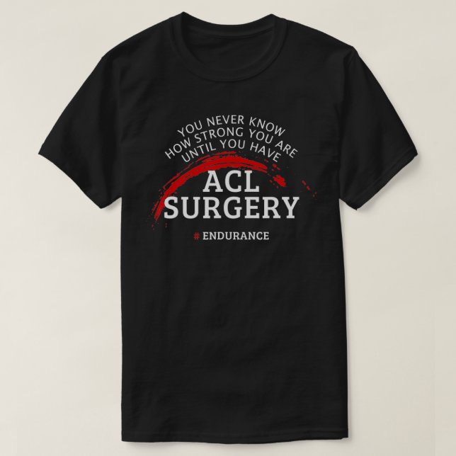 Camiseta Recuperação De Cirurgia Acl Obtenha Bem Presente (Frente do Design)