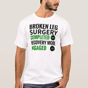 Camiseta Recuperação de Cirurgia de Pernas Quebradas   So
