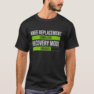 Camiseta Recuperação de Cirurgia de Substituição de Joelho