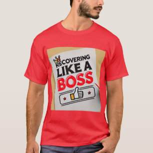 Camiseta Recuperando como um chefe - Engraçado, fique bem e