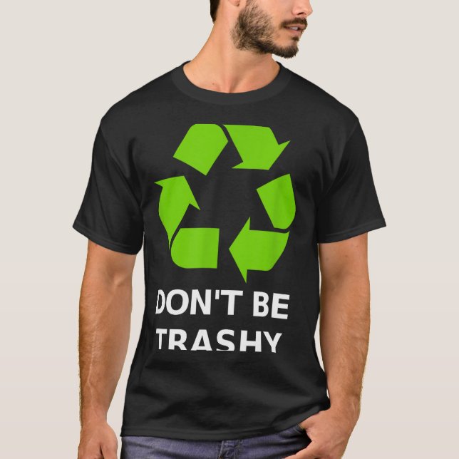 Camiseta Recycling Don't Trashy Recycling Green Earth  (Frente)