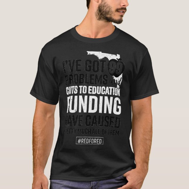 Camiseta Red For Ed Florida Teacher Protest 99 Problems  (Frente)