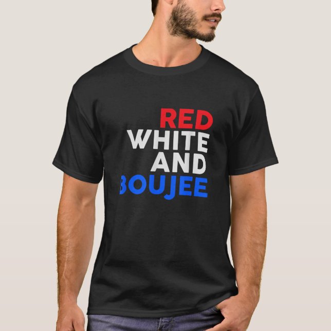 Camiseta Red White e Boujee Funny 4 de julho (Frente)