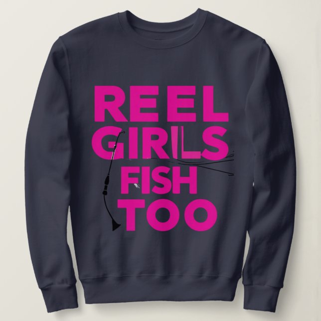 Camiseta Reel Girls Fish Too – Women’s Sweatshirt (Frente do Design)