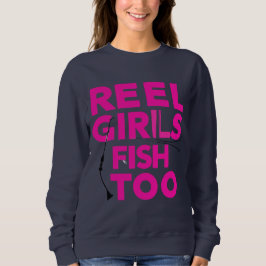 Camiseta Reel Girls Fish Too – Women’s Sweatshirt