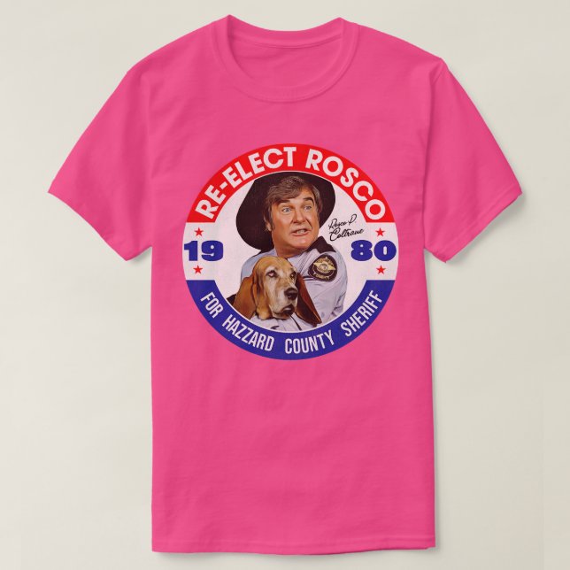 Camiseta ReElect Rosco P Coltrane para Xerife (Frente do Design)