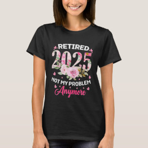 Camiseta Reforma 2025 Mulheres Aposentadas 2025 Não É Meu P