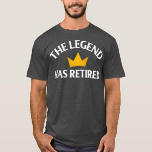 Camiseta Reforma Engraçada A Lenda Se Aposentou Oficialment