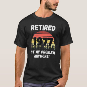 Camiseta Reforma Engraçada Aposentada 1977 Não É Meu Proble