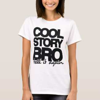 Camiseta Refrigere a história Bro, diga-lhe outra vez - uma
